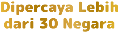 Dipercaya Lebih dari 30 Negara 