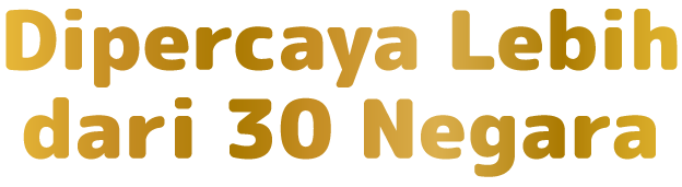 Dipercaya Lebih dari 30 Negara